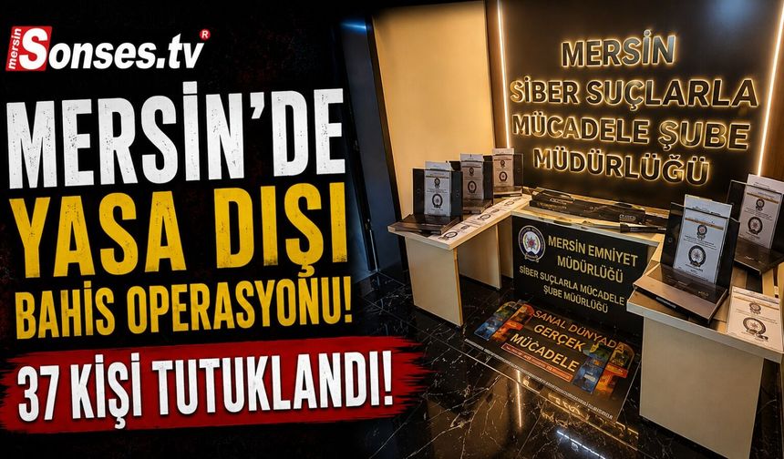 Mersin'de 13 Milyarlık Bahis Operasyonu