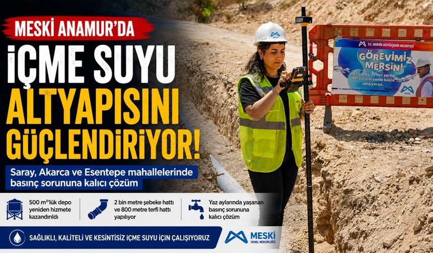 MESKİ’den Anamur’un Su Basıncı Sorununa Kalıcı Çözüm