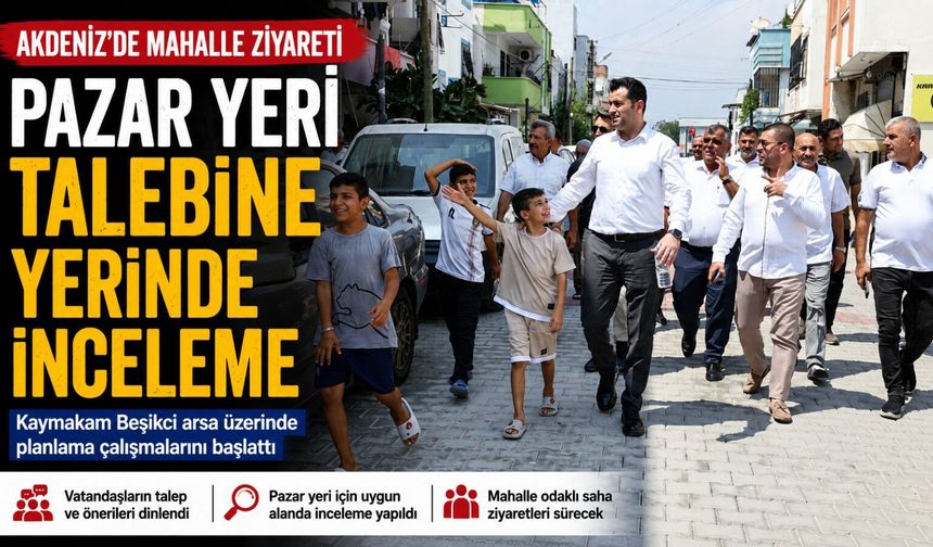 Akdeniz’de Çay Mahallesi’ne Pazar Yeri Müjdesi