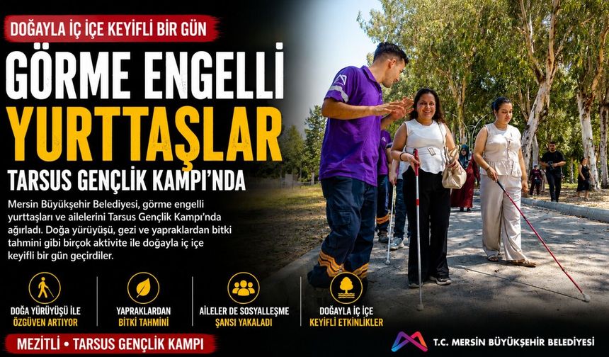 Mersin’de Görme Engellilere Özel Doğa Kampı