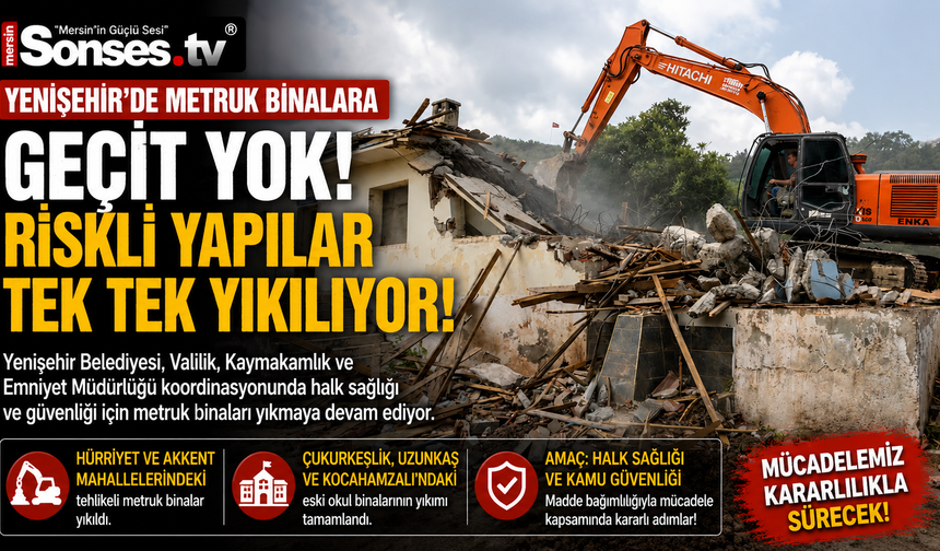 Yenişehir’de Metruk Yapılar Yıkılıyor