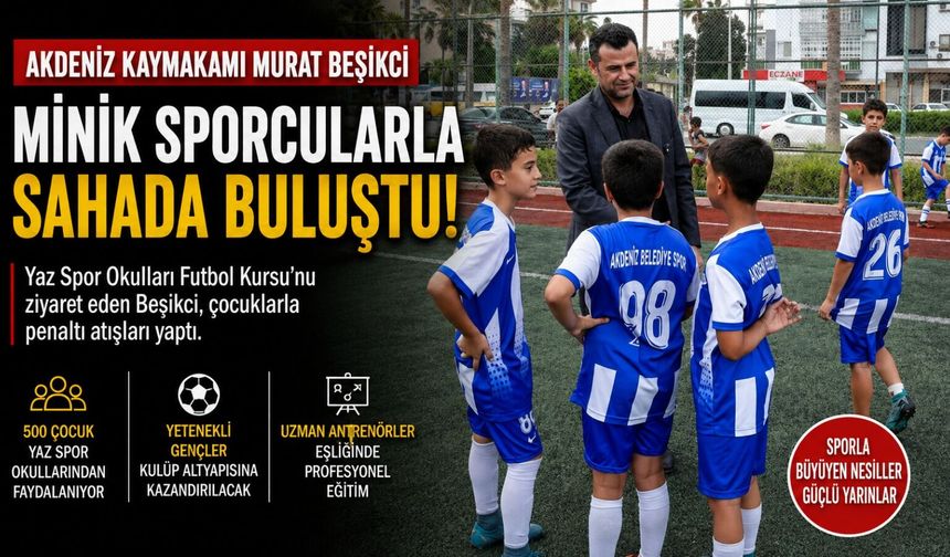 Murat Beşikci Akdeniz Yaz Spor Okulu’nu Ziyaret Etti