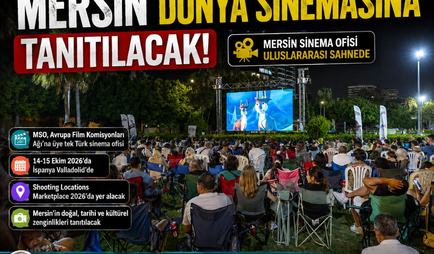 Mersin uluslararası film endüstrisine tanıtılacak