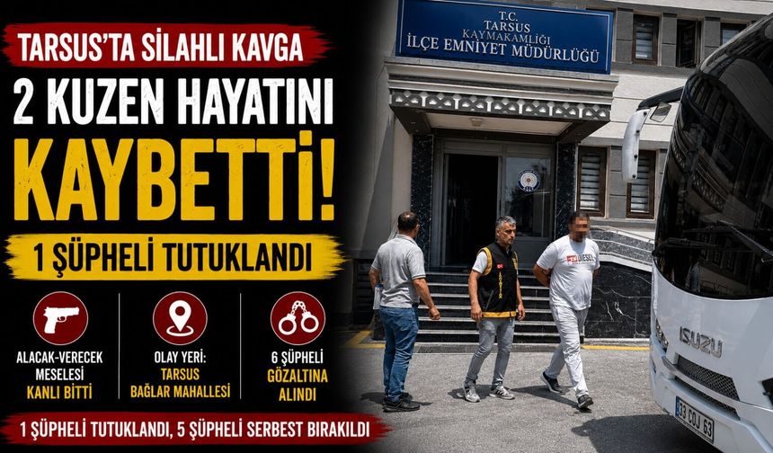 İki kuzenin hayatını kaybettiği kavgada 1 tutuklama