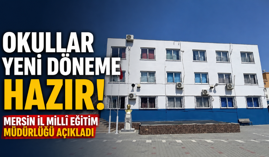 Mersin’de okullar yeni döneme hazırlanıyor