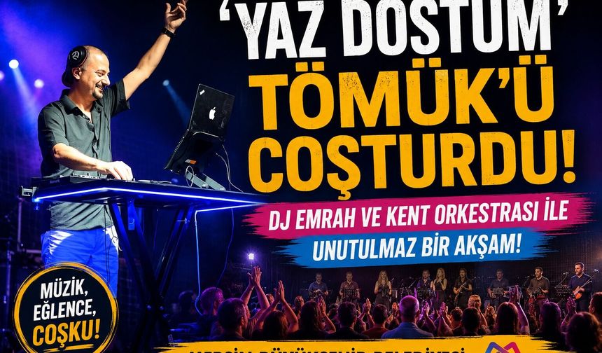 Tömük’te 'Yaz Dostum' Coşkusu