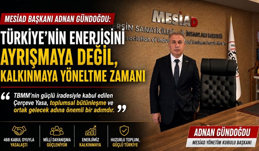 MESİAD Başkanı Gündoğdu’dan Çerçeve Yasa Açıklaması