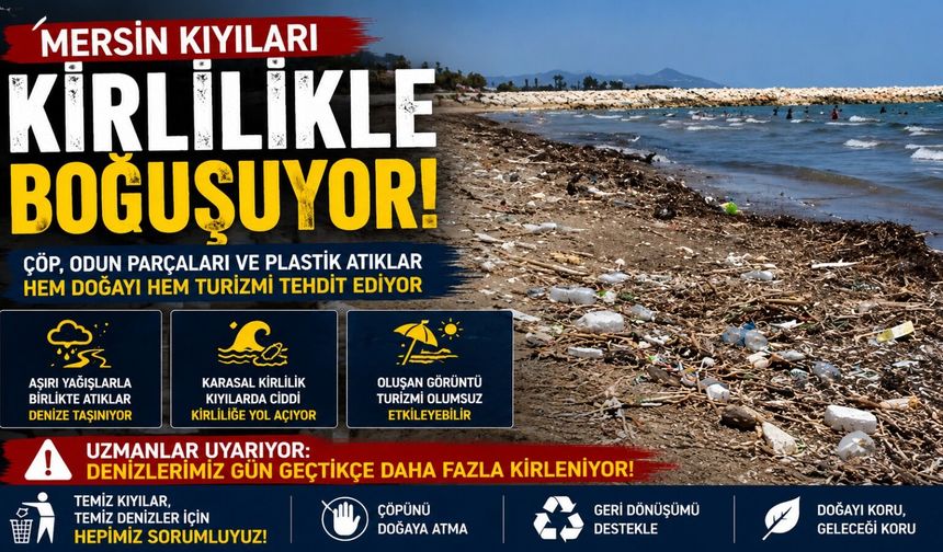 Mersin sahillerindeki kirlilik turizmi tehdit ediyor