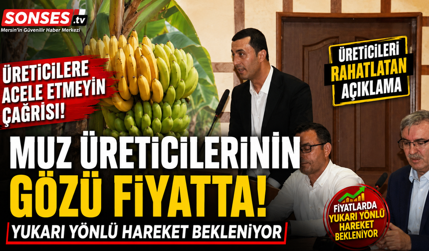 Anamurlu Muz üreticilerinin gözü fiyatta