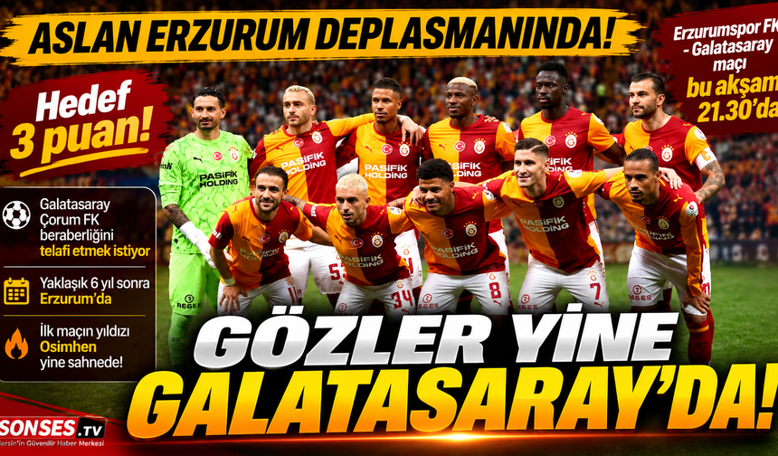 Galatasaray Erzurum’da 3 Puan Peşinde