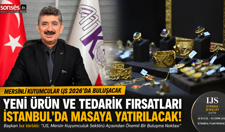 Mersinli kuyumcular IJS’te fırsat peşinde