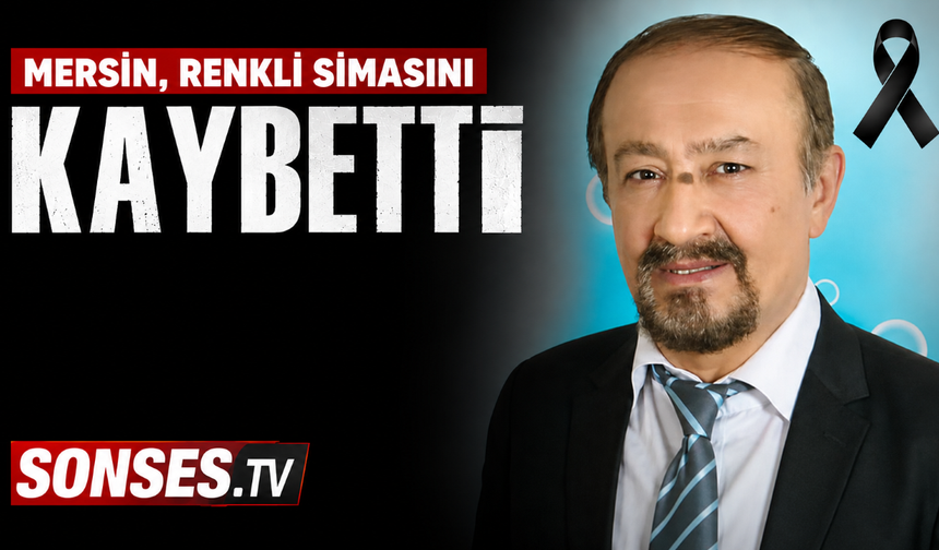 Mersin, Renkli Simalarından Birini Kaybetti