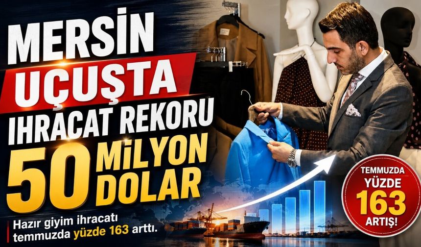 Mersin hazır giyimde ihracat rekoru kırdı
