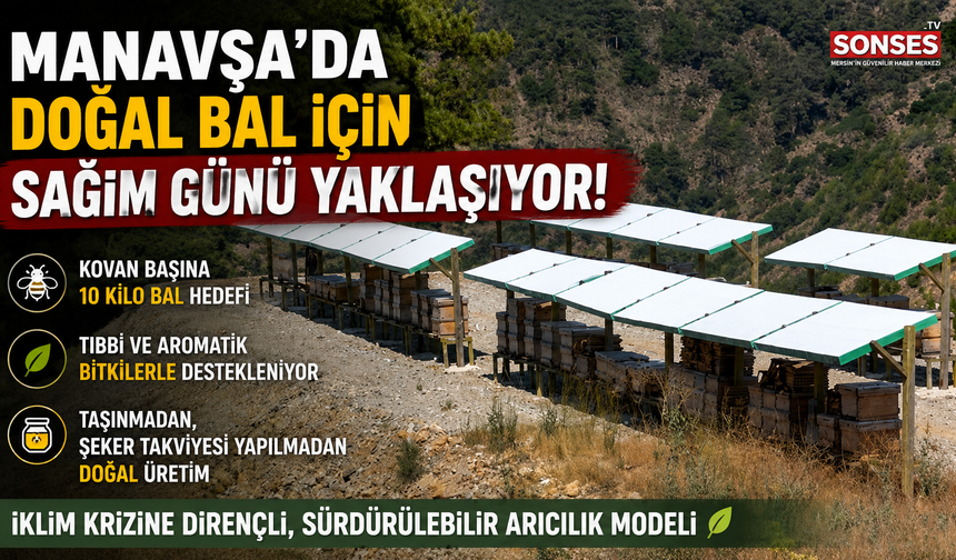 Manavşa’da Doğal Bal İçin Sağım Günü Yaklaşıyor