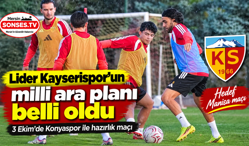 Kayserispor milli arada Konyaspor’a çıkacak
