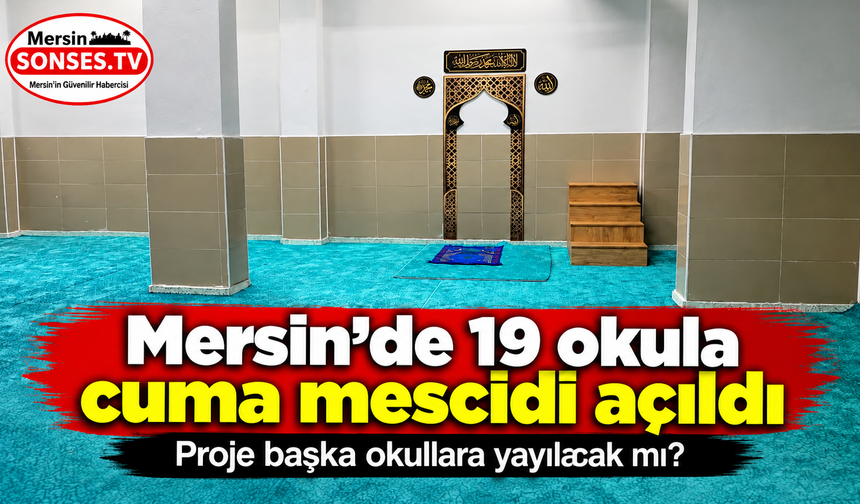 Mersin’de 19 okula cuma mescidi açıldı