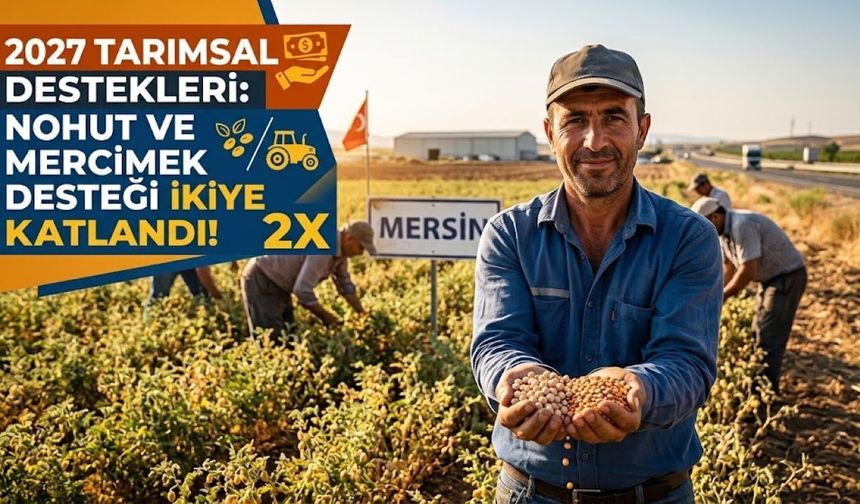 Çiftçiye Büyük Müjde: Nohut ve Mercimek Desteği İkiye Katlandı!