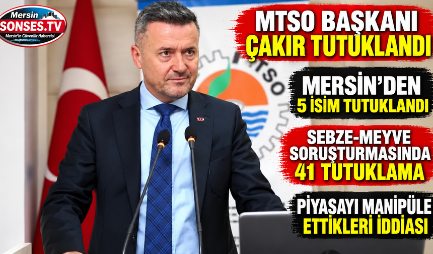 MTSO Başkanı Çakır ve 4 isim tutuklandı