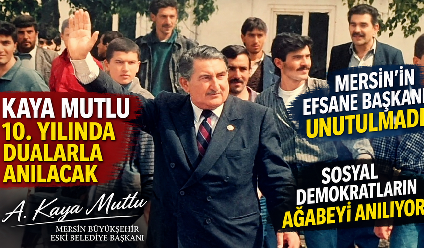 Kaya Mutlu, vefatının 10. yılında anılıyor