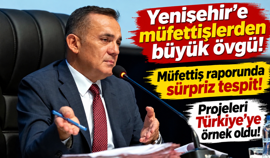 Yenişehir’in iki projesine müfettişlerden övgü