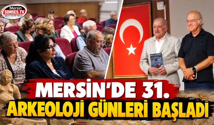 Mersin’de 31. Arkeoloji Günleri başladı