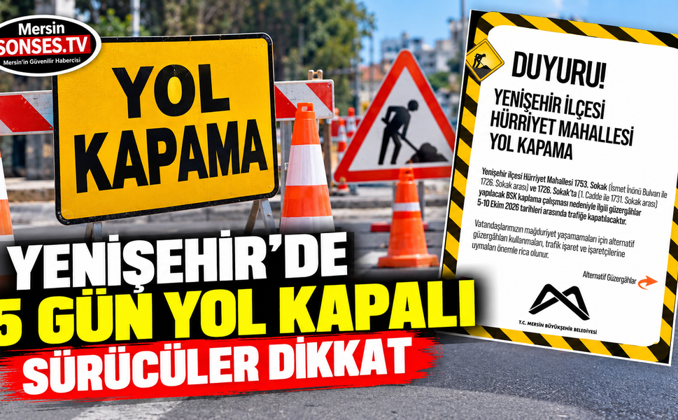 Yenişehir’de en işlek bölgede 5 gün yol kapalı