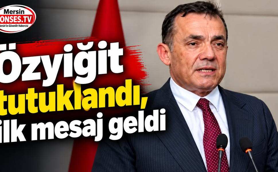Özyiğit’ten tutuklama sonrası ilk mesaj