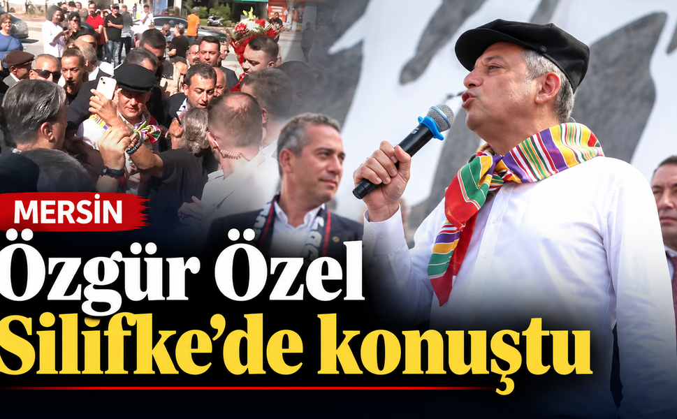 Özgür Özel’den Silifke’de sert mesajlar