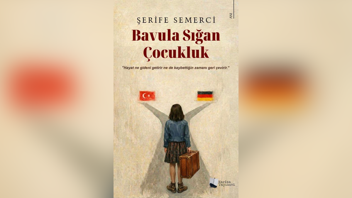 Şerife Semerci’nin ‘Bavula Sığan Çocukluk’ Kitabı Çıktı