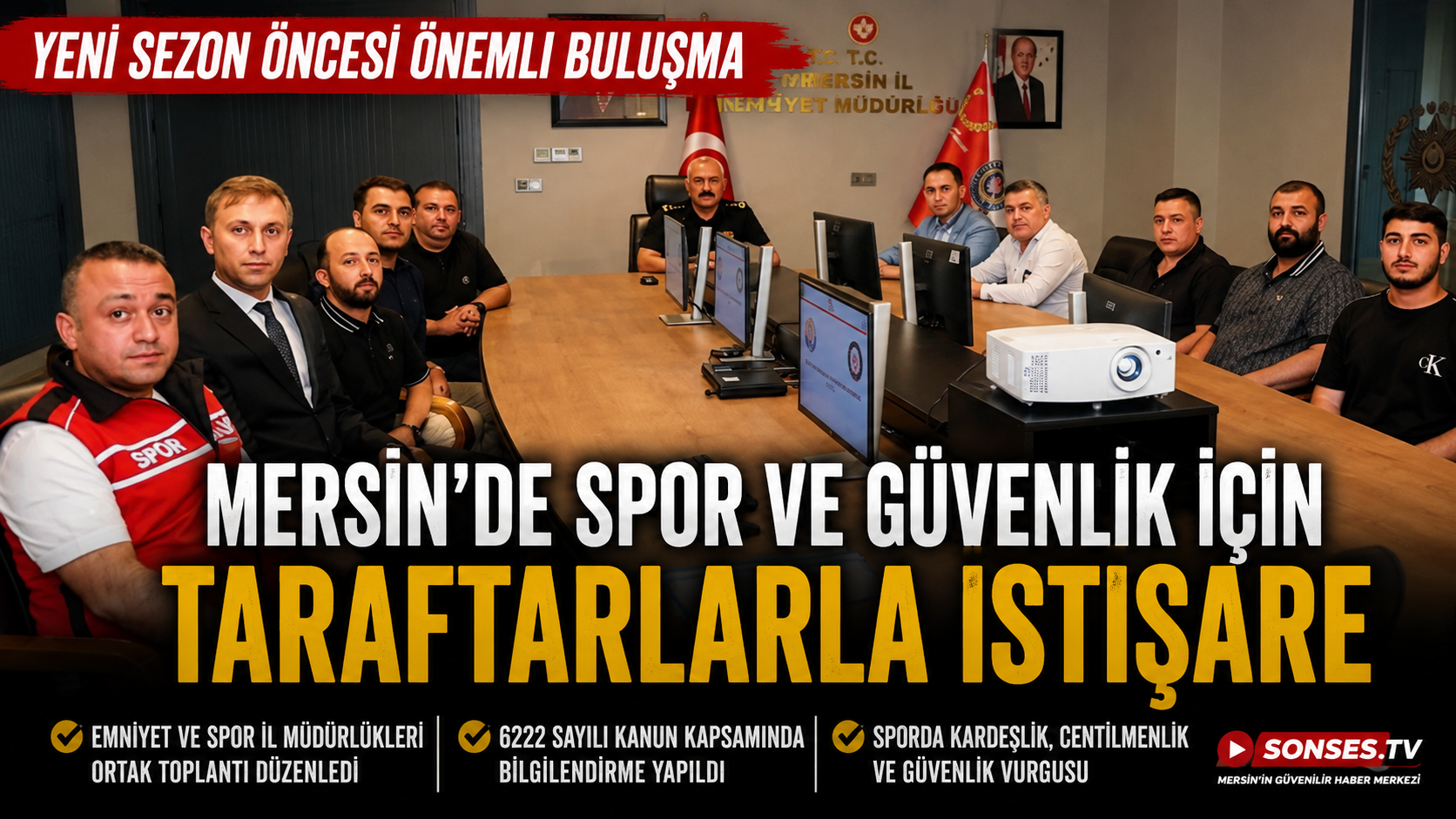 Mersin Emniyet Müdürü Aktaş, sezon öncesi taraftar temsilcileriyle bir araya geldi