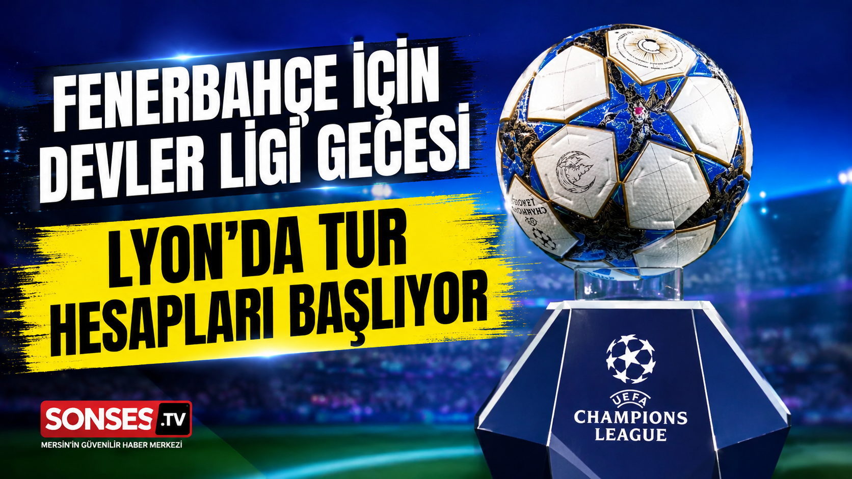Fenerbahçe için Devler Ligi’nde kritik gece