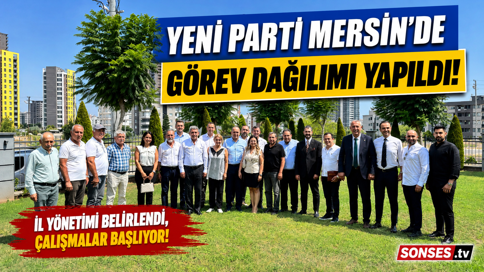 Yeni Parti Mersin İl Yönetiminde Görev Dağılımı Yapıldı