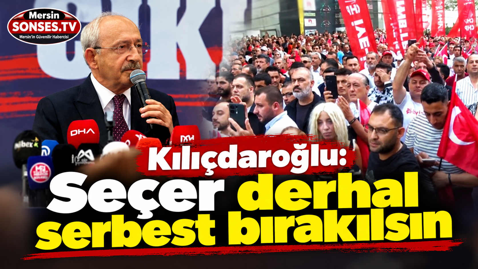 Kılıçdaroğlu: Seçer derhal serbest bırakılsın